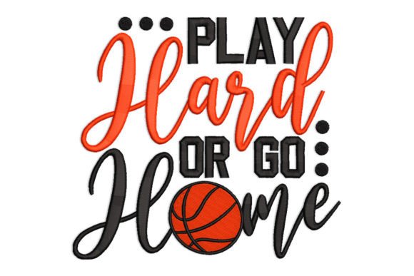 Play Hard or Go Home